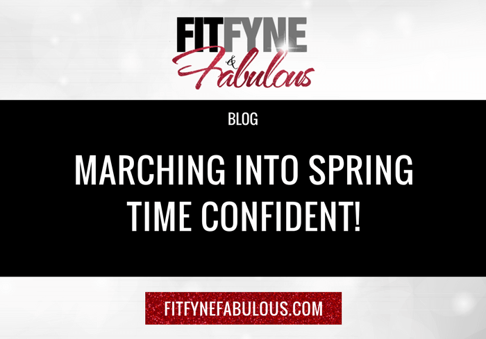 Marching into Spring Time Confident!